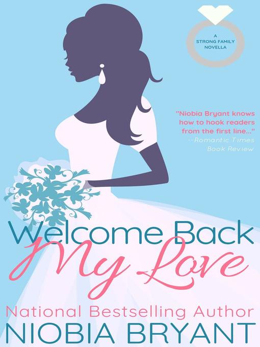 Title details for Welcome Back, My Love by Niobia Bryant - Available